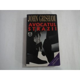     AVOCATUL  STRAZII  roman  -  John  GRISHAM  